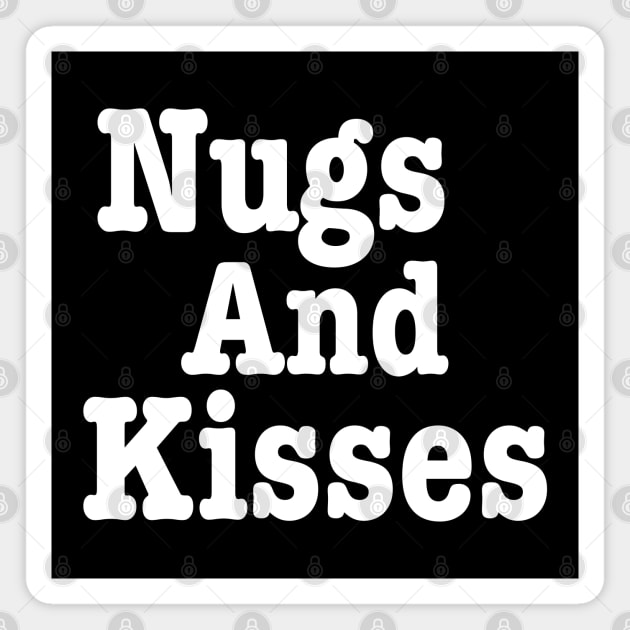 Nugs And Kisses-Chicken Nuggets Lover Magnet by HobbyAndArt